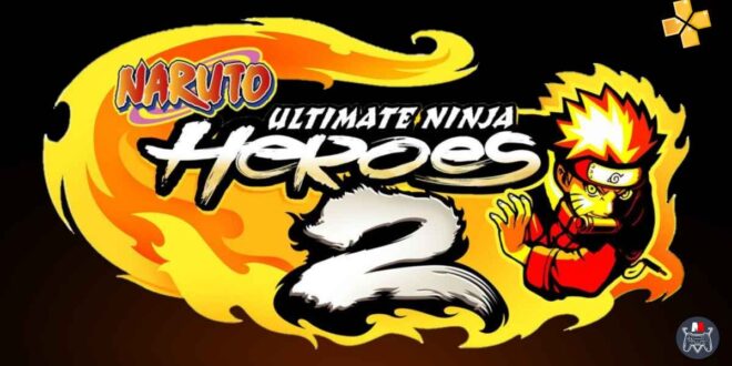 Naruto Ultimate Ninja Heroes 2 - The Phantom Fortress Highly Compressed PPSSPP